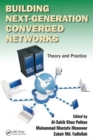 Building Next-Generation Converged Networks : Theory and Practice - Book