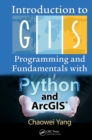 Introduction to GIS Programming and Fundamentals with Python and ArcGIS(R) - eBook