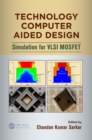 Technology Computer Aided Design : Simulation for VLSI MOSFET - eBook