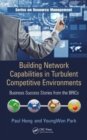 Building Network Capabilities in Turbulent Competitive Environments : Business Success Stories from the BRICs - Book