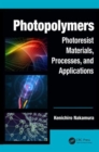 Photopolymers : Photoresist Materials, Processes, and Applications - Book
