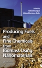 Producing Fuels and Fine Chemicals from Biomass Using Nanomaterials - eBook