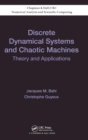 Discrete Dynamical Systems and Chaotic Machines : Theory and Applications - Book