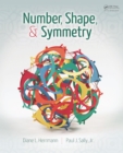 Number, Shape, & Symmetry : An Introduction to Number Theory, Geometry, and Group Theory - eBook