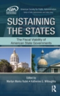 Sustaining the States : The Fiscal Viability of American State Governments - Book