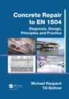 Concrete Repair to EN 1504 : Diagnosis, Design, Principles and Practice - eBook