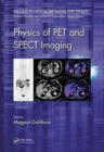 Physics of PET and SPECT Imaging - Book