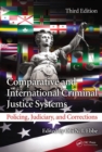 Comparative and International Criminal Justice Systems : Policing, Judiciary, and Corrections, Third Edition - eBook