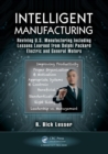 Intelligent Manufacturing : Reviving U.S. Manufacturing Including Lessons Learned from Delphi Packard Electric and General Motors - Book