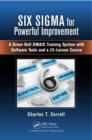 Six Sigma for Powerful Improvement : A Green Belt DMAIC Training System with Software Tools and a 25-Lesson Course - Book