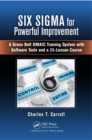Six Sigma for Powerful Improvement : A Green Belt DMAIC Training System with Software Tools and a 25-Lesson Course - eBook