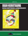 Brain Neurotrauma : Molecular, Neuropsychological, and Rehabilitation Aspects - Book