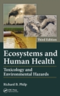 Ecosystems and Human Health : Toxicology and Environmental Hazards, Third Edition - Book