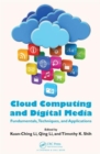 Cloud Computing and Digital Media : Fundamentals, Techniques, and Applications - Book