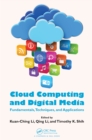 Cloud Computing and Digital Media : Fundamentals, Techniques, and Applications - eBook