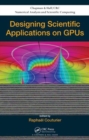 Designing Scientific Applications on GPUs - Book