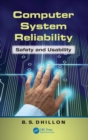 Computer System Reliability : Safety and Usability - Book