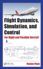 Flight Dynamics, Simulation, and Control : For Rigid and Flexible Aircraft - Book