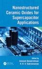 Nanostructured Ceramic Oxides for Supercapacitor Applications - Book