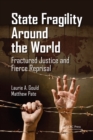 State Fragility Around the World : Fractured Justice and Fierce Reprisal - eBook