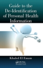 Guide to the De-Identification of Personal Health Information - Book