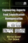 Engineering Aspects of Food Emulsification and Homogenization - Book