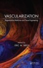 Vascularization : Regenerative Medicine and Tissue Engineering - Book