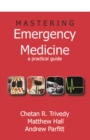 Mastering Emergency Medicine : A Practical Guide - eBook