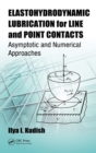 Elastohydrodynamic Lubrication for Line and Point Contacts : Asymptotic and Numerical Approaches - Book
