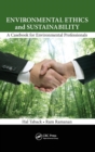 Environmental Ethics and Sustainability : A Casebook for Environmental Professionals - Book