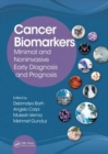 Cancer Biomarkers : Minimal and Noninvasive Early Diagnosis and Prognosis - Book