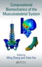 Computational Biomechanics of the Musculoskeletal System - Book