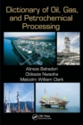 Dictionary of Oil, Gas, and Petrochemical Processing - Book