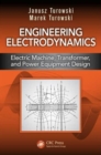 Engineering Electrodynamics : Electric Machine, Transformer, and Power Equipment Design - Book