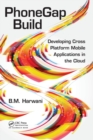 PhoneGap Build : Developing Cross Platform Mobile Applications in the Cloud - Book
