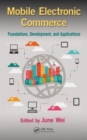 Mobile Electronic Commerce : Foundations, Development, and Applications - Book