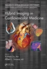 Hybrid Imaging in Cardiovascular Medicine - Book