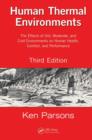 Human Thermal Environments : The Effects of Hot, Moderate, and Cold Environments on Human Health, Comfort, and Performance, Third Edition - eBook