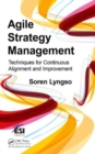 Agile Strategy Management : Techniques for Continuous Alignment and Improvement - Book