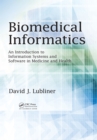Biomedical Informatics : An Introduction to Information Systems and Software in Medicine and Health - eBook