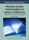 Remote Access Technologies for Library Collections : Tools for Library Users and Managers - Book