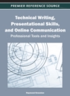 Technical Writing, Presentational Skills, and Online Communication : Professional Tools and Insights - Book