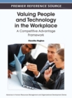 Valuing People and Technology in the Workplace : A Competitive Advantage Framework - Book