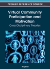 Virtual Community Participation and Motivation : Cross-Disciplinary Theories - Book