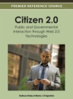 Citizen 2.0 : Public and Governmental Interaction through Web 2.0 Technologies - Book