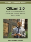 Citizen 2.0: Public and Governmental Interaction through Web 2.0 Technologies - eBook