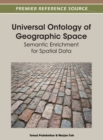 Universal Ontology of Geographic Space : Semantic Enrichment for Spatial Data - Book