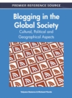 Blogging in the Global Society: Cultural, Political and Geographical Aspects - eBook