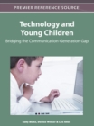 Technology and Young Children: Bridging the Communication-Generation Gap - eBook