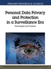 Personal Data Privacy and Protection in a Surveillance Era: Technologies and Practices - eBook